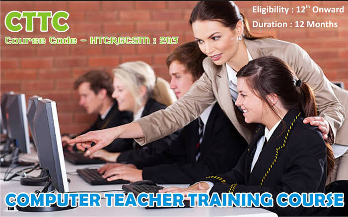CTTC ( COMPUTER TEACHER TRAINING COURSE )